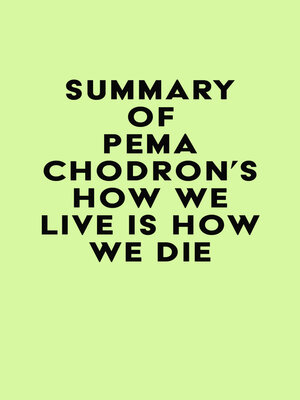 cover image of Summary of Pema Chödrön's How We Live Is How We Diec